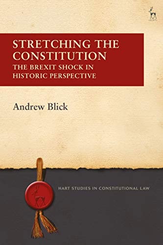 Stretching the Constitution The Brexit Shock in Historic Perspective