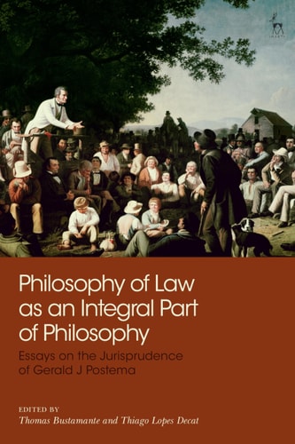 Philosophy of Law as an Integral Part of Philosophy Essays on the Jurisprudence of Gerald J Postema