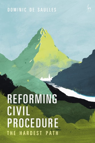 Reforming Civil Procedure The Hardest Path