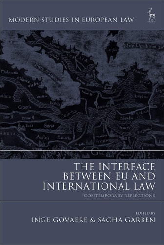 The Interface Between EU and International Law Contemporary Reflections