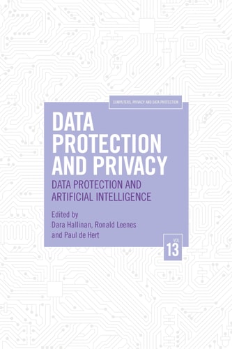 Data Protection and Privacy, Volume 13 Data Protection and Artificial Intelligence
