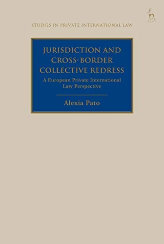 Jurisdiction and Cross-Border Collective Redress A European Private International Law Perspective
