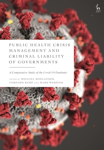Public Health Crisis Management and Criminal Liability of Governments A Comparative Study of the COVID-19 Pandemic