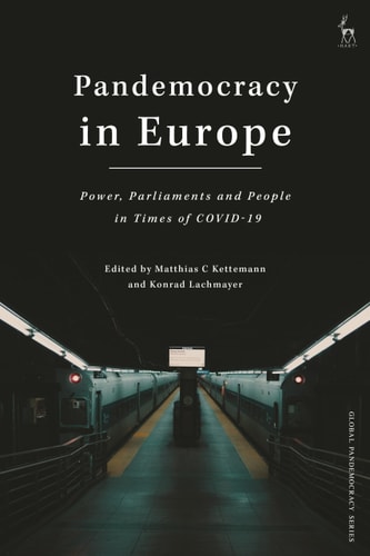 Pandemocracy in Europe Power, Parliaments and People in Times of COVID-19