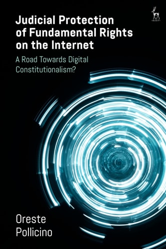 Judicial Protection of Fundamental Rights on the Internet A Road Towards Digital Constitutionalism?