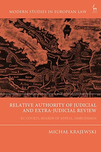 Relative Authority of Judicial and Extra-Judicial Review EU Courts, Boards of Appeal, Ombudsman