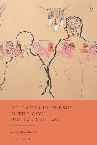 Litigants in Person in the Civil Justice System In Their Own Words