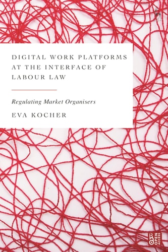 Digital Work Platforms at the Interface of Labour Law Regulating Market Organisers