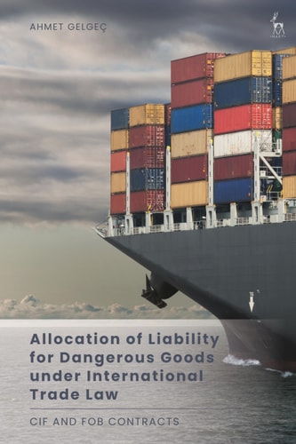 Allocation of Liability for Dangerous Goods Under International Trade Law CIF and FOB Contracts