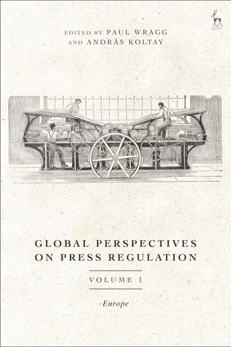 Global Perspectives on Press Regulation, Volume 1 Europe