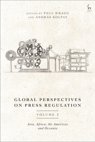 Global Perspectives on Press Regulation, Volume 2 Asia, Africa, the Americas and Oceania