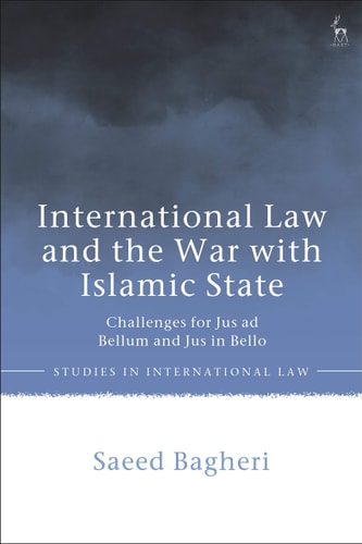 International Law and the War with Islamic State Challenges for Jus Ad Bellum and Jus in Bello