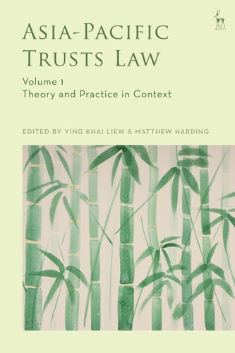 Asia-Pacific Trusts Law, Volume 1 Theory and Practice in Context