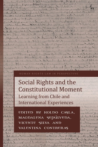 Social Rights and the Constitutional Moment Learning from Chile and International Experiences