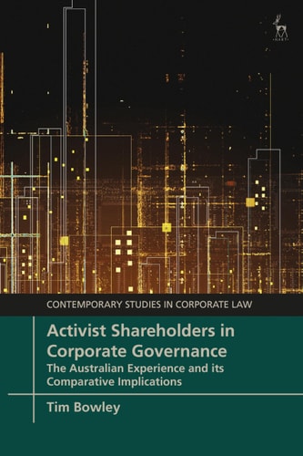 Activist Shareholders in Corporate Governance The Australian Experience and Its Comparative Implications