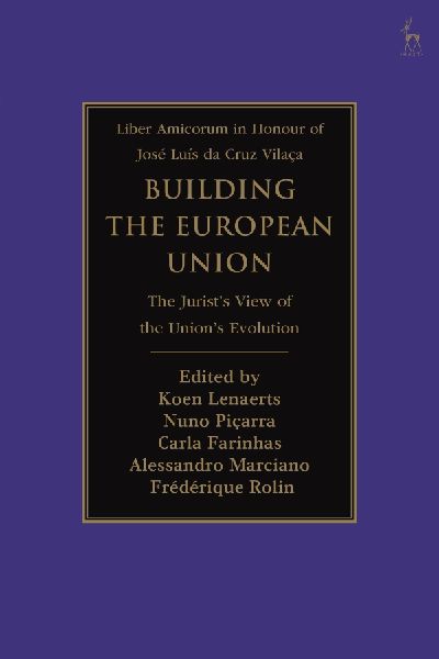 Building the European Union: The Jurist's View of the Union's Evolution