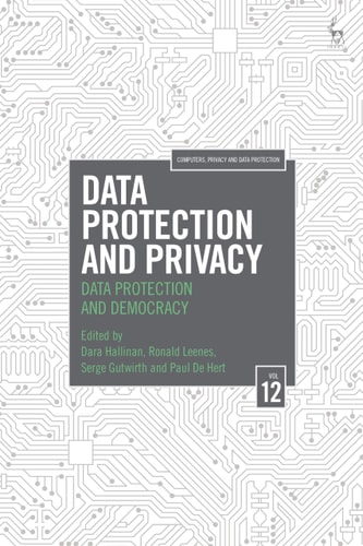 Data Protection and Privacy, Volume 12 Data Protection and Democracy