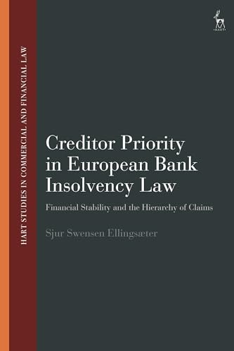 Creditor Priority in European Bank Insolvency Law Financial Stability and the Hierarchy of Claims