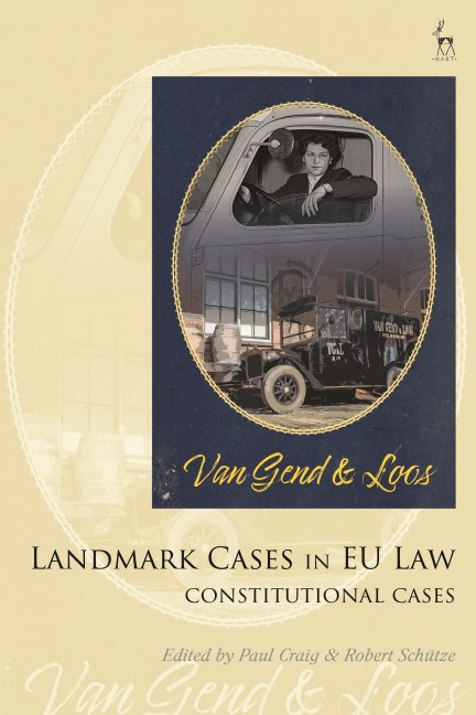 Landmark Cases in EU Law, Volume 1: The Constitutional Cases