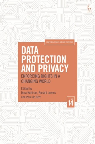 Data Protection and Privacy, Volume 14 Enforcing Rights in a Changing World