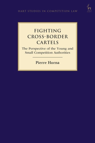 Fighting Cross-Border Cartels The Perspective of the Young and Small Competition Authorities