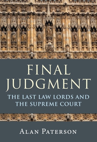 Final Judgment The Last Law Lords and the Supreme Court