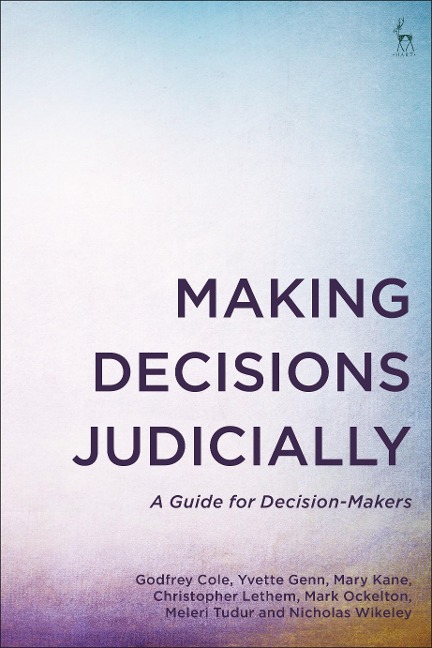Making Decisions Judicially: A Guide for Decision-Makers