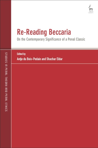 Re-Reading Beccaria On the Contemporary Significance of a Penal Classic