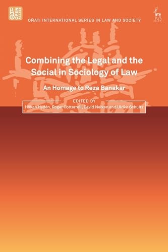 Combining the Legal and the Social in Sociology of Law An Homage to Reza Banakar