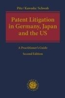 Patent Litigation in Germany, Japan and the United States: A Practitioners Guide