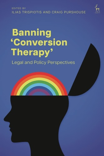 Banning ‘Conversion Therapy’ Legal and Policy Perspectives