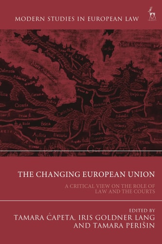 The Changing European Union A Critical View on the Role of Law and the Courts