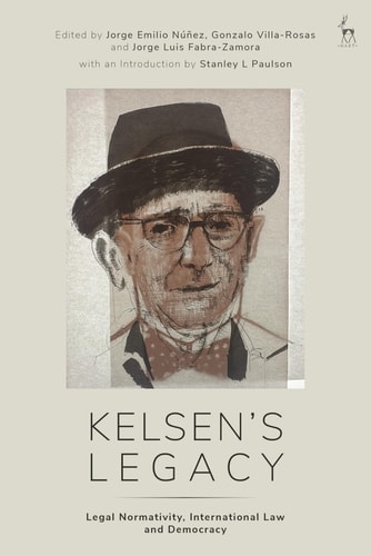 Kelsen’s Legacy Legal Normativity, International Law and Democracy