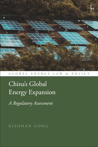China’s Global Energy Expansion A Regulatory Assessment
