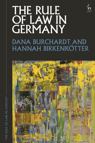 The Rule of Law in Germany Bringing the Rechtsstaat Into the 21st Century