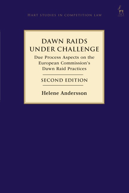 Dawn Raids Under Challenge: Due Process Aspects on the European Commissions Dawn Raid Practices