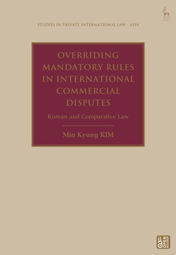 Overriding Mandatory Rules in International Commercial Disputes Korean and Comparative Law