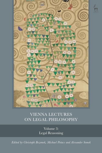Vienna Lectures on Legal Philosophy, Volume 3 Legal Reasoning