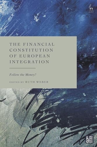 The Financial Constitution of European Integration Follow the Money?