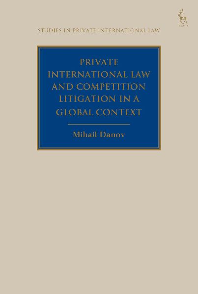 Private International Law and Competition Litigation in a Global Context