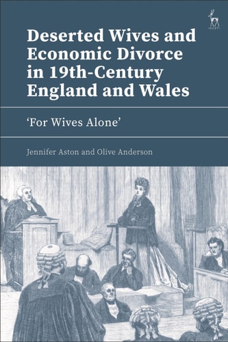Deserted Wives and Economic Divorce in 19th-century England and Wales ‘For Wives Alone’