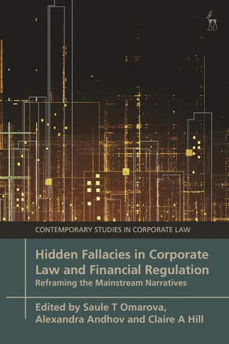 Hidden Fallacies in Corporate Law and Financial Regulation Reframing the Mainstream Narratives