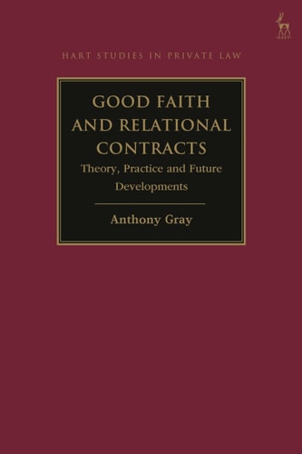 Good Faith and Relational Contracts, Volume 1 Theory, Practice and Future Developments