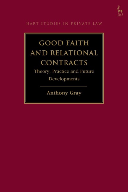 Good Faith and Relational Contracts, Volume 1: Theory, Practice and Future Developments