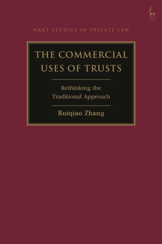 The Commercial Uses of Trusts Rethinking the Traditional Approach