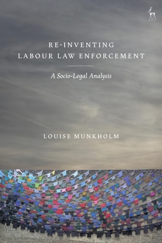 Re-Inventing Labour Law Enforcement A Socio-Legal Analysis