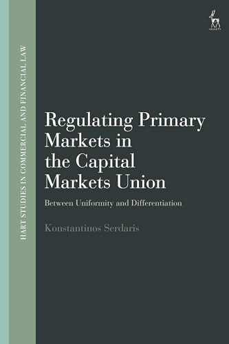 Regulating Primary Markets in the Capital Markets Union Between Uniformity and Differentiation