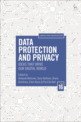 Data Protection and Privacy, Volume 16 Ideas That Drive Our Digital World