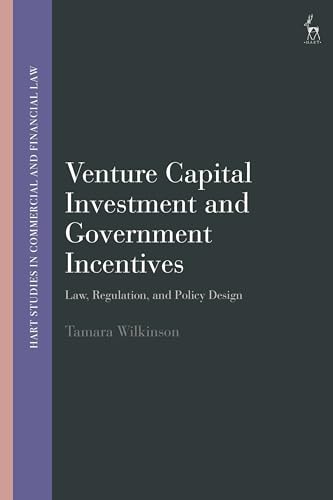 Venture Capital Investment and Government Incentives Law, Regulation, and Policy Design