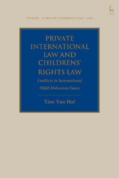 Private International Law and Children's Rights Law: Conflicts in International Child Abduction Cases